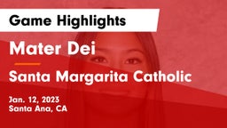 Mater Dei  vs Santa Margarita Catholic  Game Highlights - Jan. 12, 2023