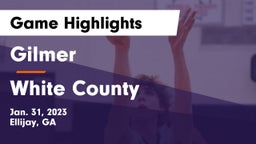 Gilmer  vs White County  Game Highlights - Jan. 31, 2023