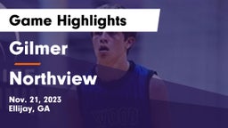 Gilmer  vs Northview  Game Highlights - Nov. 21, 2023