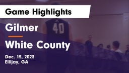 Gilmer  vs White County  Game Highlights - Dec. 15, 2023