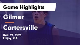 Gilmer  vs Cartersville  Game Highlights - Dec. 21, 2023