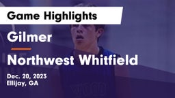 Gilmer  vs Northwest Whitfield  Game Highlights - Dec. 20, 2023
