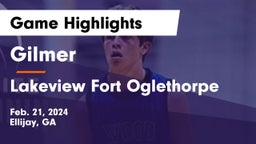 Gilmer  vs Lakeview Fort Oglethorpe  Game Highlights - Feb. 21, 2024