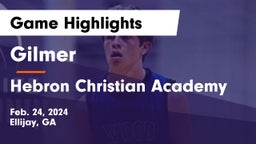 Gilmer  vs Hebron Christian Academy  Game Highlights - Feb. 24, 2024