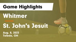 Whitmer  vs St. John's Jesuit  Game Highlights - Aug. 8, 2023