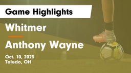 Whitmer  vs Anthony Wayne  Game Highlights - Oct. 10, 2023