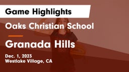 Oaks Christian School vs Granada Hills  Game Highlights - Dec. 1, 2023