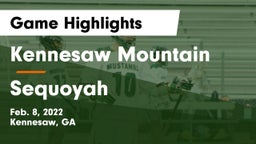 Kennesaw Mountain  vs Sequoyah  Game Highlights - Feb. 8, 2022