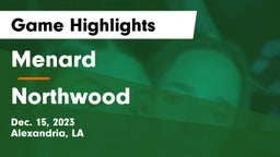 Menard  vs Northwood   Game Highlights - Dec. 15, 2023