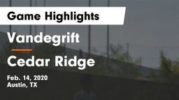 Vandegrift  vs Cedar Ridge  Game Highlights - Feb. 14, 2020