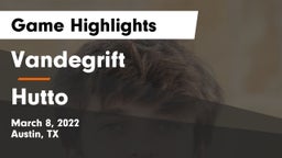 Vandegrift  vs Hutto  Game Highlights - March 8, 2022