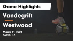 Vandegrift  vs Westwood  Game Highlights - March 11, 2022
