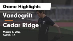 Vandegrift  vs Cedar Ridge  Game Highlights - March 3, 2023