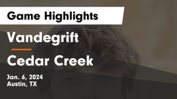Vandegrift  vs Cedar Creek  Game Highlights - Jan. 6, 2024