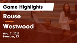 Rouse  vs Westwood  Game Highlights - Aug. 7, 2023