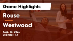 Rouse  vs Westwood  Game Highlights - Aug. 18, 2023