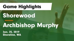 Shorewood  vs Archbishop Murphy  Game Highlights - Jan. 25, 2019