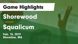 Shorewood  vs Squalicum  Game Highlights - Feb. 15, 2019