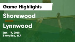 Shorewood  vs Lynnwood  Game Highlights - Jan. 19, 2018