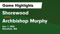 Shorewood  vs Archbishop Murphy  Game Highlights - Jan. 7, 2023