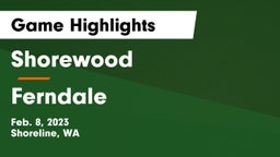 Shorewood  vs Ferndale  Game Highlights - Feb. 8, 2023
