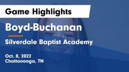 Boyd-Buchanan  vs Silverdale Baptist Academy Game Highlights - Oct. 8, 2022