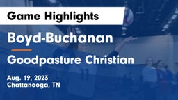 Boyd-Buchanan  vs Goodpasture Christian  Game Highlights - Aug. 19, 2023