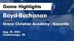 Boyd-Buchanan  vs Grace Christian Academy - Knoxville Game Highlights - Aug. 28, 2023