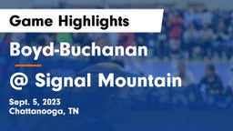 Boyd-Buchanan  vs @ Signal Mountain Game Highlights - Sept. 5, 2023
