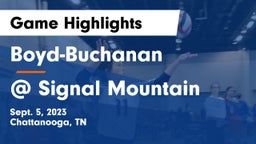 Boyd-Buchanan  vs @ Signal Mountain Game Highlights - Sept. 5, 2023