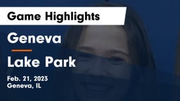 Geneva  vs Lake Park  Game Highlights - Feb. 21, 2023
