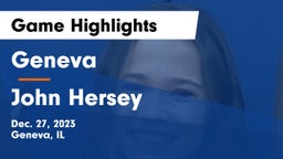 Geneva  vs John Hersey  Game Highlights - Dec. 27, 2023