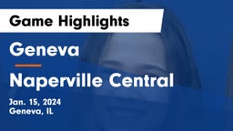 Geneva  vs Naperville Central  Game Highlights - Jan. 15, 2024