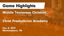 Middle Tennessee Christian vs Christ Presbyterian Academy Game Highlights - Jan. 8, 2019