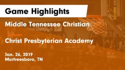Middle Tennessee Christian vs Christ Presbyterian Academy Game Highlights - Jan. 26, 2019