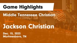 Middle Tennessee Christian vs Jackson Christian  Game Highlights - Dec. 15, 2023