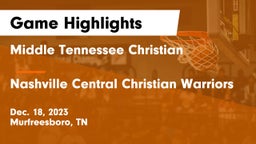 Middle Tennessee Christian vs Nashville Central Christian Warriors Game Highlights - Dec. 18, 2023