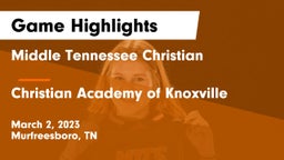 Middle Tennessee Christian vs Christian Academy of Knoxville Game Highlights - March 2, 2023