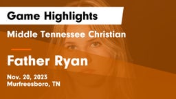 Middle Tennessee Christian vs Father Ryan  Game Highlights - Nov. 20, 2023