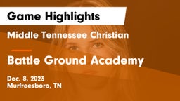 Middle Tennessee Christian vs Battle Ground Academy  Game Highlights - Dec. 8, 2023