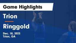 Trion  vs Ringgold  Game Highlights - Dec. 18, 2023