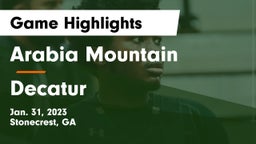 Arabia Mountain  vs Decatur  Game Highlights - Jan. 31, 2023