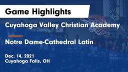 Cuyahoga Valley Christian Academy  vs Notre Dame-Cathedral Latin  Game Highlights - Dec. 14, 2021