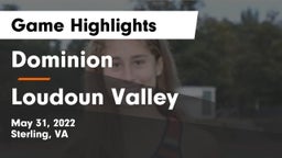 Dominion  vs Loudoun Valley Game Highlights - May 31, 2022