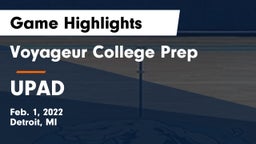 Voyageur College Prep  vs UPAD Game Highlights - Feb. 1, 2022