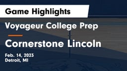 Voyageur College Prep  vs Cornerstone Lincoln  Game Highlights - Feb. 14, 2023