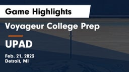 Voyageur College Prep  vs UPAD Game Highlights - Feb. 21, 2023