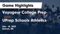 Voyageur College Prep  vs UPrep Schools Athletics Game Highlights - Dec. 18, 2023