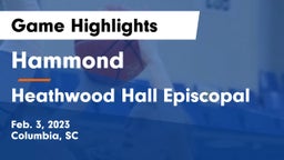 Hammond  vs Heathwood Hall Episcopal  Game Highlights - Feb. 3, 2023