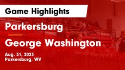 Parkersburg  vs George Washington  Game Highlights - Aug. 31, 2023